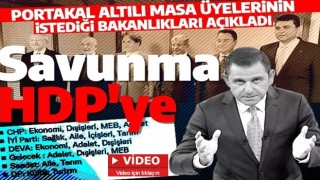 Fatih Portakal altılı masanın istediği bakanlıkları sıraladı! Savunma HDP'ye