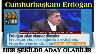 Herşeyi bilen adam Ersan Şen: ''Cumhurbaşkanı Erdoğan her şekilde aday olabilir''