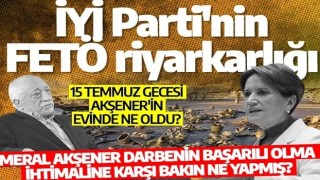 İYİ Parti'nin FETÖ korkusu! Meral Akşener darbe başarılı olma ihtimali karşı bakın ne yapmış?