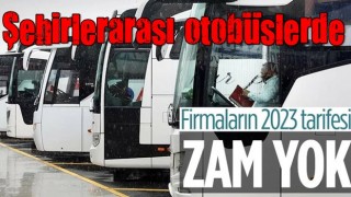 Şehirlerarası otobüslerde bilet fiyatlarına zam yapılmayacak