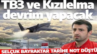 Selçuk Bayraktar tarihe not düştü: TB3 ve Kızılelma devrim yapacak