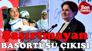 Son Dakika: Meral Akşener'den şaşırtmayan başörtüsü çıkışı!