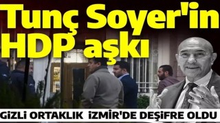 Tunç Soyer'in HDP aşkı! Gizli ortaklık İzmir'de deşifre oldu