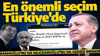 Washington Post: 2023'te dünyanın en önemli seçimi Türkiye'de yapılacak