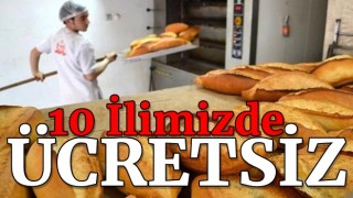 10 ilde fırınlar ücretsiz ekmek verecek