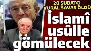 28 Şubat'ın simge ismi İslamî usûllerle gömülecek: Refah Partisi'ni kapattırmıştı