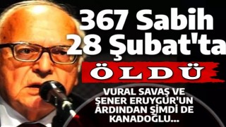 '367 Sabih' 28 Şubat'ta can verdi: Vural Savaş ve Şener Eruygur'un ardından bir isim daha İslamî usûlle gömülecek