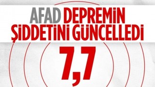 AFAD Kahramanmaraş depreminin büyüklüğünü güncelledi: 7.7