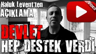 Haluk Levent'ten açıklama: ''Devlet hep destek verdi''