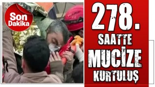 Hatay'da depremin 278'inci saatinde enkazdan kurtarıldı