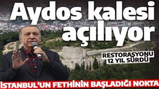 İstanbul'un fethinin başladığı nokta! Aydos Kalesi bugün açılıyor