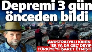 Kahramanmaraş depremini 3 gün önce bildi