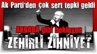 Kılıçdaroğlu'nun sözlerine sert tepki: Akbaba gibi bekleyen zehirli zihniyet...