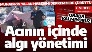 Muhabirin algı yönetimini depremzede bizzat çürüttü!