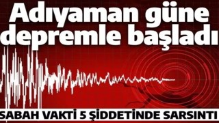 Son dakika: Adıyaman'da 5 büyüklüğünde deprem