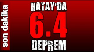 Hatay'da 6.4 ile 5.8 şiddetinde iki deprem