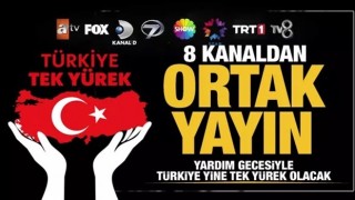 "Türkiye tek yürek" yardım gecesi: 8 kanaldan ortak yayın