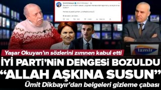 Yaşar Okuyan pimi çekti! Akşener'in "yeğeni" Ümit Dikbayır susmasını istedi