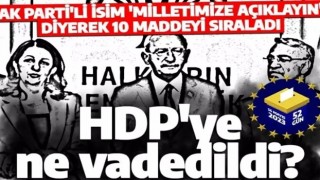 Altılı Masa HDP'ye neler vadetti! AK Partili isim 'Milletimize açıklayın' diyerek 10 maddeyi sıraladı