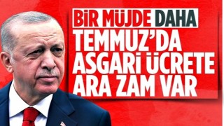 Cumhurbaşkanı Erdoğan açıkladı: Temmuz ayında asgari ücrete ara zam var