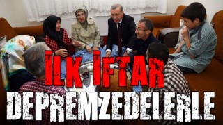 Cumhurbaşkanı Erdoğan, ilk iftarı depremzedelerle yapacak