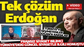 Fransız Siyaset Bilimci: Erdoğan milliyetçi bir lider ve Türk olmaktan gurur duyuyor!