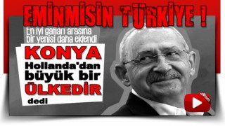 Kemal Kılıçdaroğlu'ndan gaf: Konya, Hollanda'dan büyük bir ülkedir