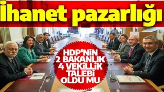 Meclis'te ihanet pazarlığı! HDP’nin 2 bakanlık 4 vekillik talebi mi oldu