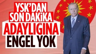 YSK: Cumhurbaşkanı Erdoğan'ın adaylığına engel yok