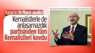 Yunan medyası, Kılıçdaroğlu'nun adaylığını değerlendirdi: Kemalistleri CHP'den uzaklaştırdı