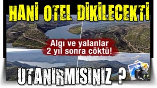 Algı ve yalanlar 2 yıl sonra çöktü! Hani otel dikilecekti?