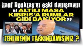 Altılı Masa Kıbrıs’a Rumlar gibi bakıyor