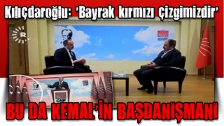 Bayraksız başdanışmanın lideri Kılıçdaroğlu: 'Bayrak kırmızı çizgimizdir'