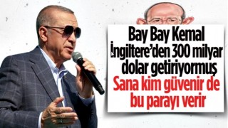 Cumhurbaşkanı Erdoğan'dan Kılıçdaroğlu'na '300 milyar dolar' yanıtı: Sana kim güvenir