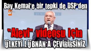 DSP Genel Başkanı Aksakal'dan Kılıçdaroğlu'na "Alevi" videosu eleştirisi