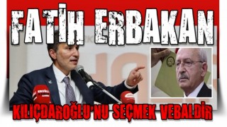 Fatih Erbakan: Kılıçdaroğlu'nu seçmek vebaldir