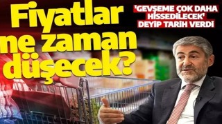 Fiyatlar ne zaman düşecek? Bakan Nebati tarih verdi