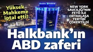 Halkbank'ın Amerika zaferi! New York Savcıları ile FETÖ'nün tüm iddiaları çöktü