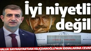 Haluk Bayraktar'dan Kılıçdaroğlu'nun hezeyanlarına cevap! 'İyi niyetli olduğunu göremiyorum'