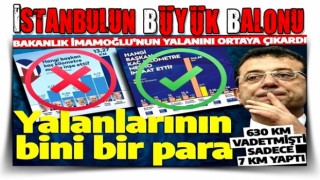 İBB Ekrem'in vadedip yapmadıklarını bakanlık ortaya çıkardı! 630 km demişti sadece 7 km yaptı!