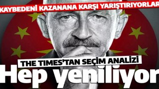 İngiliz The Times'tan seçim öncesi dikkat çeken Kılıçdaroğlu analizi: Her zaman kaybeden kişi!