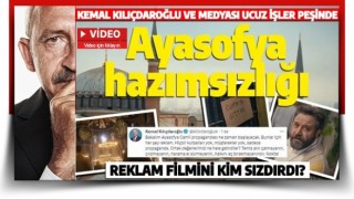 Kemal Kılıçdaroğlu'nun Ayasofya hazımsızlığı! Reklam filmini kim sızdırdı!