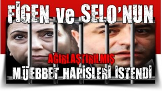 Kobani davasında Selahattin Demirtaş ve Figen Yüksekdağ'ın ağırlaştırılmış müebbet hapsi istendi .