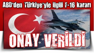 Son dakika... Onay verildi: ABD'den Türkiye için kritik F-16 kararı