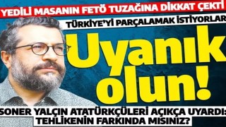 Soner Yalçın'dan açık çağrı: 'Partinizin üzerinde etkili olun! Lafla Atatürkçü olunmaz'