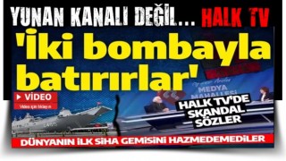 Yunan kanalı değil CHP'li Halk TV! TCG Anadolu hakkında skandal yorum! 'İki bombayla batırırlar'