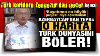 Azerbaycan'dan Kılıçdaroğlu'na sert tepki: O harita Türk dünyasını böler!