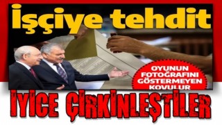 CHP'den işçiye tehdit: Oyunun fotoğrafını göstermeyen kovulacak