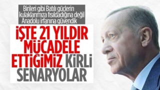 Cumhurbaşkanı Erdoğan paylaştı: 21 yıldır kirli senaryolarla mücadele ediyoruz