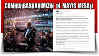 Cumhurbaşkanı Erdoğan'dan 14 Mayıs mesajı: Türkiye için aşkla çalışmaya devam edeceği